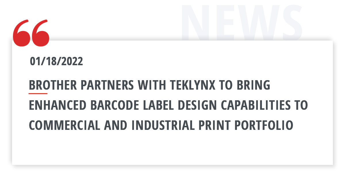 Brother & TEKLYNX Partner To Improve Label Printing Processes